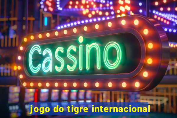 jogo do tigre internacional